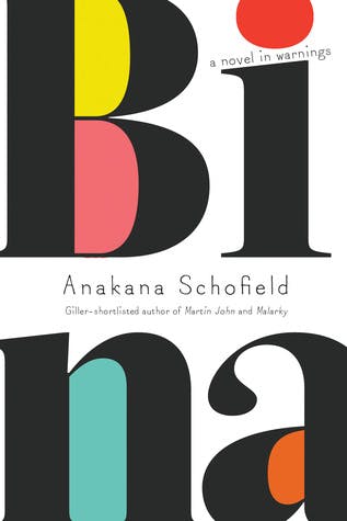 A cover of a book titled Anakana Schofield. On a white background, the capital letter b and the small letters: i, n, and a are printed. 